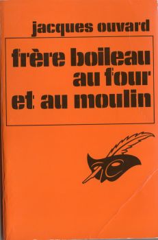LIBRAIRIE DES CHAMPS-ÉLYSÉES Le Masque n° 1300 - Jacques OUVARD - Frère Boileau au four et au moulin
