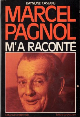 La Table Ronde - Raymond CASTANS - Marcel Pagnol m'a raconté