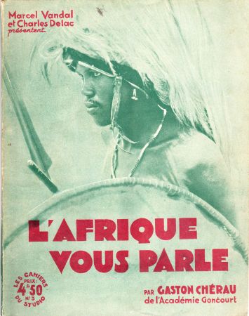 Geografia, viaggi - Mondo - Gaston CHÉRAU - L'Afrique vous parle - Le roman de la brousse