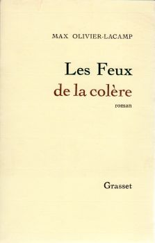 Grasset - Max OLIVIER-LACAMP - Les Feux de la colère