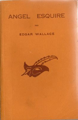 LIBRAIRIE DES CHAMPS-ÉLYSÉES Le Masque n° 91 - Edgar WALLACE - Angel Esquire