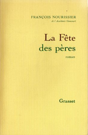 Grasset - François NOURISSIER - La Fête des pères