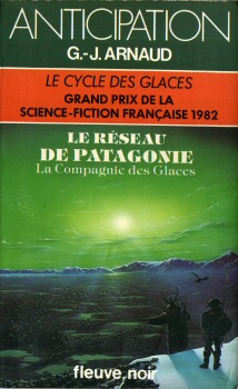 FLEUVE NOIR Anticipation 562-2001 n° 1157 - Georges-Jean ARNAUD - La Compagnie des Glaces - 9 - Le Réseau de Patagonie