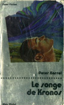 ALBIN MICHEL Super Fiction 3ème série n° 38 - Peter KARREL - Le Songe de Kronos