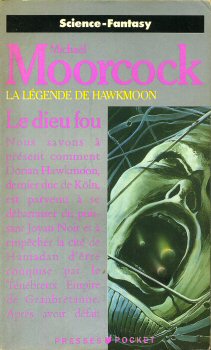 POCKET Science-Fiction/Fantasy n° 5307 - Michael MOORCOCK - La Légende de Hawkmoon - 2 - Le Dieu fou