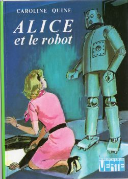 HACHETTE Bibliothèque Verte - Caroline QUINE - Alice et le robot