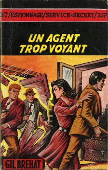S.E.G. Espionnage/Service-secret - Gil BREHAT - Un agent trop voyant
