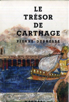 Magnard - Pierre DEBRESSE - Le Trésor de Carthage