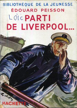 Hachette Bibliothèque de la Jeunesse - Édouard PEISSON - Parti de Liverpool...