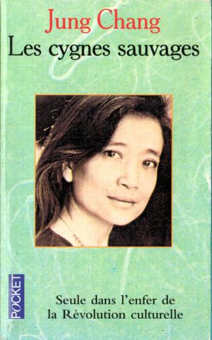 Pocket/Presses Pocket n° 2827 - Jung CHANG - Les Cygnes sauvages - Les Mémoires d'une famille chinoise de l'Empire Céleste à Tiananmen