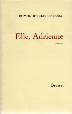 Grasset - Edmonde CHARLES-ROUX - Elle, Adrienne
