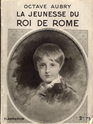 Storia - Octave AUBRY - La Jeunesse du roi de Rome