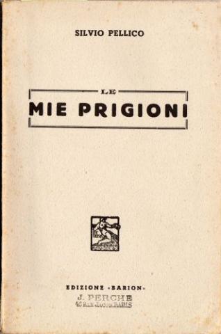 Letteratura - Edizioni non-francese - Silvio PELLICO - Le Mie Prigioni