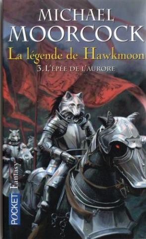 POCKET Science-Fiction/Fantasy n° 5331 - Michael MOORCOCK - La Légende de Hawkmoon - 3 - L'Épée de l'aurore