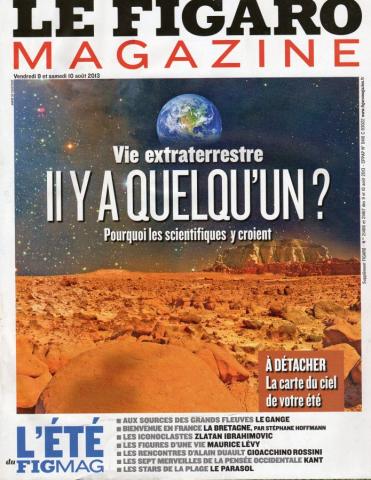 Ufologia, esoterismo ecc. -  - Vie extraterreste : il y a quelqu'un ? in Le Figaro Magazine - 9/10-08-2013