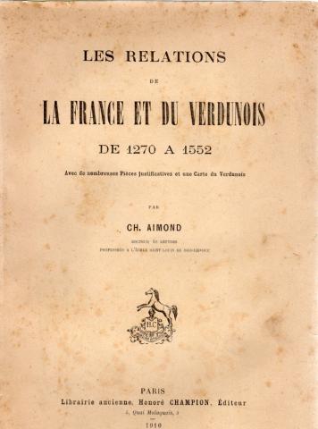 Storia - Charles AIMOND - Les Relations de la France et du Verdunois de 1270 à 1552