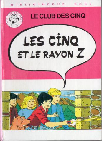 HACHETTE Bibliothèque Rose - Le Club des Cinq - Enid BLYTON & Claude VOILIER - Le Club des Cinq - Les Cinq et le rayon Z