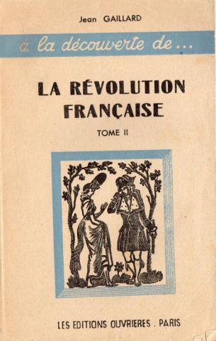 Storia - Jean GAILLARD - À la découverte de la Révolution Française - tome II