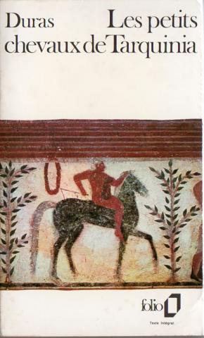 Gallimard Folio n° 187 - Marguerite DURAS - Les Petits chevaux de Tarquina