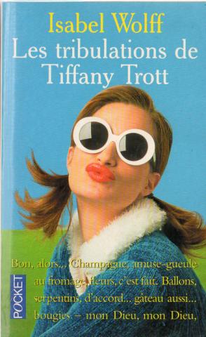 Pocket/Presses Pocket n° 10834 - Isabel WOLFF - Les Tribulations de Tiffany Trott