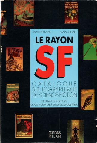 Fantascienza/Fantastico - Studi - Henri DELMAS & Alain JULIAN - Le Rayon SF - Catalogue bibliographique de science-fiction