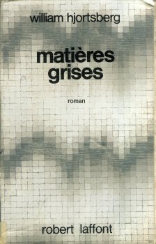 ROBERT LAFFONT Ailleurs et Demain n° 29 - William R. HJORTSBERG - Matières grises