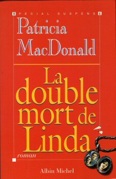 ALBIN MICHEL Spécial suspense - Patricia MacDONALD - La Double mort de Linda