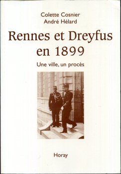 Geschiedenis - Colette COSNIER & André HÉLARD - Rennes et Dreyfus en 1899 - Une ville, un procès