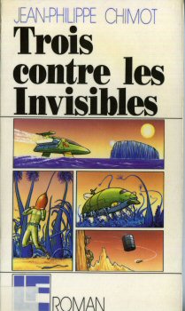 La FARANDOLE - Jean-Philippe CHIMOT - Trois contre les invisibles