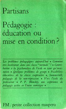 Pedagogie - COLLECTIF - Partisans - Pédagogie : éducation ou mise en condition ?