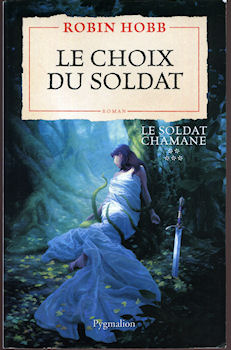 PYGMALION - Robin HOBB - Le Choix du soldat - Le Soldat chamane - 5