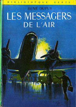 Hachette Bibliothèque Verte - René DUPUY - Les Messagers de l'air