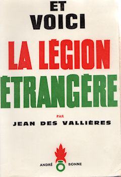 Geschiedenis - Jean des VALLIÈRES - Et voici la légion étrangère
