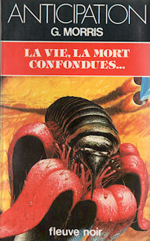 FLEUVE NOIR Anticipation 562-2001 n° 1151 - Gilles MORRIS - La Vie, la mort confondues...
