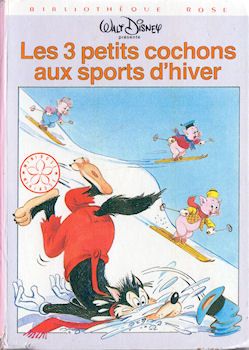 Hachette Bibliothèque Rose - DISNEY (STUDIO) - Les Trois petits cochons aux sports d'hiver