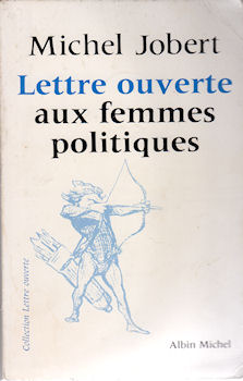 Vakbonden, maatschappij, politiek, media - Michel JOBERT - Lettre ouverte aux femmes politiques