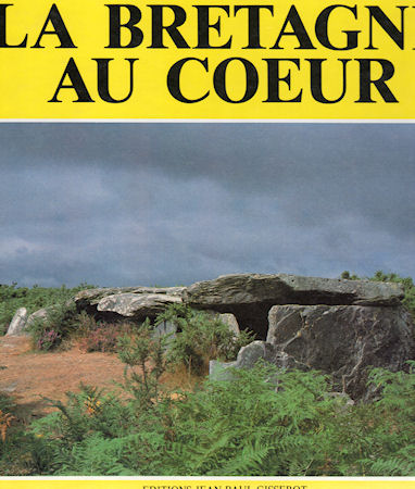 Geografie, reizen - Frankrijk - Jean-Paul GISSEROT - La Bretagne au cœur