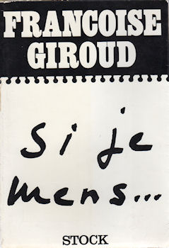 Vakbonden, maatschappij, politiek, media - Françoise GIROUD - Si je mens... - Conversations avec Claude Glayman