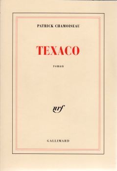Gallimard nrf - Patrick CHAMOISEAU - Texaco