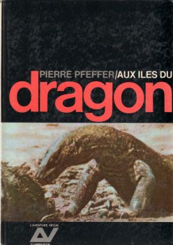 Geografie, reizen - Wereld - Pierre PFEFFER - Aux îles du dragon