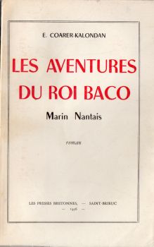 Les Presses Bretonnes - E. COARER-KALONDAN - Les Aventures du roi Baco - Marin Nantais
