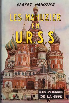 Geografie, reizen - Europa - Albert MAHUZIER - Les Mahuzier en U.R.S.S.