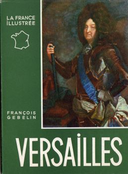 Geografie, reizen - Frankrijk - François GEBELIN - La France illustrée - Versailles