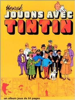 Tintin - Albums hors série - HERGÉ - Jouons avec Tintin - Album jeux Tintin