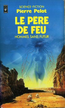 POCKET Science-Fiction/Fantasy n° 5173 - Pierre PELOT - Le Père de feu