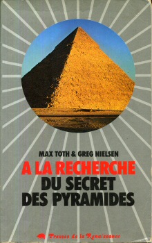 Ufologie, esoterie, enz. - Max TOTH & Greg NIELSEN - À la recherche du secret des pyramides