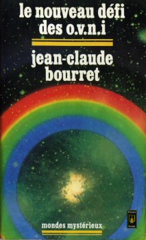 Ufologie, esoterie, enz. - Jean-Claude BOURRET - Le Nouveau défi des O.V.N.I