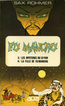 ALTA n° 3 - Sax ROHMER - Fu Manchu - 3 - Les Mystères du Si-Fan/4 - La Fille de Fu Manchu