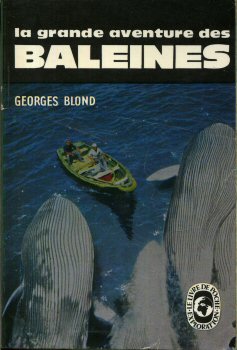 Livre de Poche n° 545 - Georges BLOND - La Grande aventure des baleines
