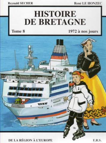 HISTOIRE DE BRETAGNE n° 8 - René LE HONZEC - Histoire de Bretagne - 8 - 1972 à nos jours